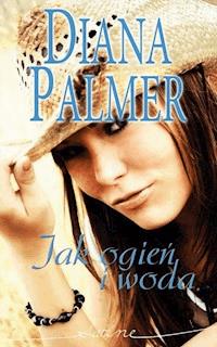 Jak ogień i woda - Diana Palmer - ebook