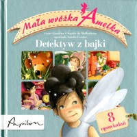 Mała wróżka Amelka. Detektyw z bajki - Claire Gaudriot, Sophie de Mullenheim - ebook