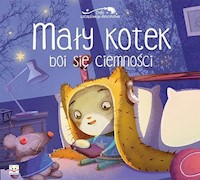 Mały kotek boi się ciemności Bajki szczęśliwego dzieciństwa -  - książka