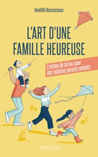 L'ART D'UNE FAMILLE HEUREUSE - Domitille Desrousseaux - ebook