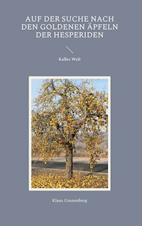 Auf der Suche nach den goldenen Äpfeln der Hesperiden - Klaus Grunenberg - ebook