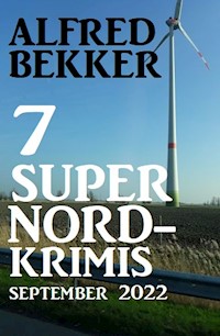 7 Super Nordkrimis September 2022 - Alfred Bekker - ebook