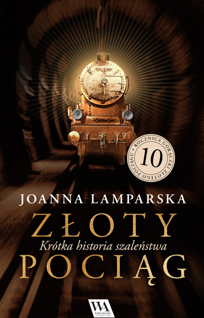 Okładka książki Złoty pociąg. Krótka historia szaleństwa