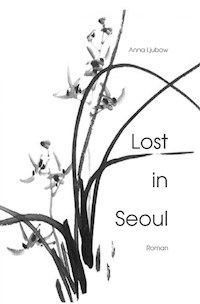 Lost in Seoul - anna ljubow - ebook