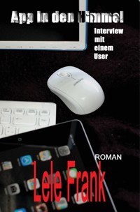App in den Himmel - Interview mit einem User - Lele Frank - ebook