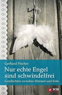 Nur echte Engel sind schwindelfrei - Gerhard Fischer - ebook