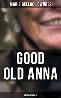 Good Old Anna: Historical Thriller - Marie Belloc Lowndes - ebook