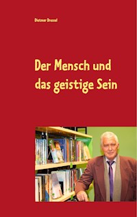 Der Mensch und das geistige Sein - Dietmar Dressel - ebook