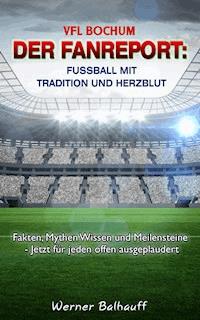 VFL Bochum – Von Tradition und Herzblut für den Fußball - Werner Balhauff - ebook