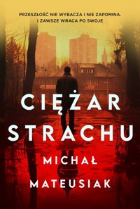 Ciężar strachu - Mateusiak Michał - ebook + książka