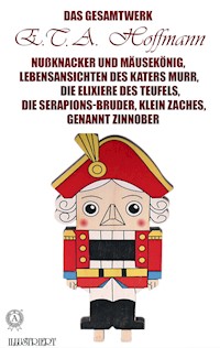 E.T.A. Hoffmann. Das Gesamtwerk. Illustriert - Hoffmann E.T.A. - ebook