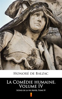 La Comédie humaine. Volume IV. Scènes de la vie privée. Tome IV - Honoré de Balzac - ebook
