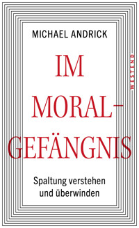 Im Moralgefängnis - Michael Andrick - ebook
