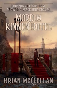 Eine Novelle aus dem Powder-Mage-Universum: Mord im Kinnen-Hotel - Brian McClellan - ebook