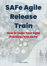 SAFe Agile Release Train - Mark Heller - ebook