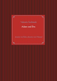 Adam und Eva - Valentin Szebinski - ebook