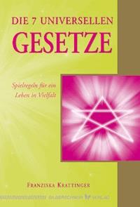 Die 7 universellen Gesetze - Franziska Krattinger - ebook