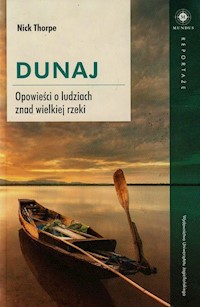 Dunaj Opowieści o ludziach znad wielkiej rzeki - Thorpe Nick - książka