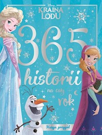 365 historii na cały rok Księga przygód Disney Kraina Lodu -  - książka
