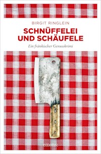 Schnüffelei und Schäufele - Birgit Ringlein - ebook