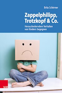 Zappelphilipp, Trotzkopf & Co. - Brita Schirmer - ebook