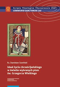 Ideał życia chrześcijańskiego w świetle wybranych pism św. Grzegorza Wielkiego - Suwiński Stanisław - książka