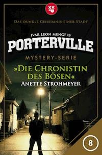Porterville - Folge 08: Die Chronistin des Bösen - Anette Strohmeyer - ebook