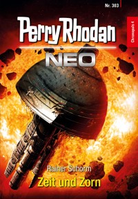 Perry Rhodan Neo 303: Zeit und Zorn - Rainer Schorm - ebook