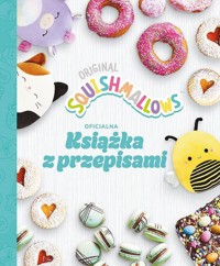 Squishmallows. Oficjalna książka z przepisami - zbiorowa praca - książka