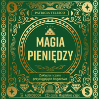 Magia pieniędzy. Zaklęcia i czary przyciągające bogactwo - Telesco Patricia - ebook + audiobook