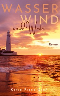 Wasser, Wind und Weite - Katja Fiona Graf - ebook