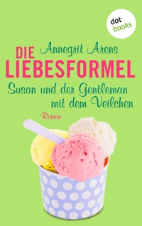 Die Liebesformel: Susan und der Gentleman mit dem Veilchen - Annegrit Arens - ebook