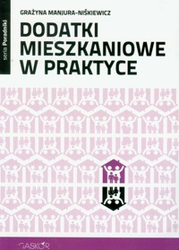Dodatki mieszkaniowe w praktyce - Manjura-Niśkiewicz Grażyna - książka