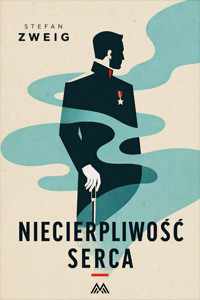 Niecierpliwość serca - Stefan Zweig - ebook + audiobook