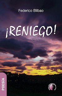 ¡Reniego! - Federico Bilbao - ebook