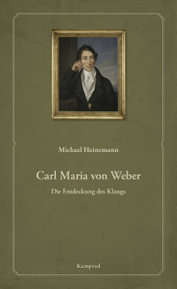 Carl Maria von Weber - Michael Heinemann - ebook