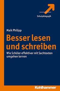 Besser lesen und schreiben - Maik Philipp - ebook