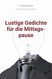 bwlBlitzmerker: Lustige Gedichte für die Mittagspause - Christian Flick - ebook