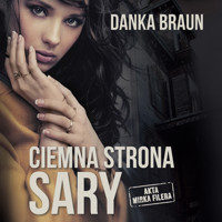 Ciemna strona Sary - Braun Danka - ebook + audiobook + książka