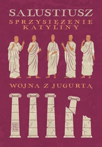Sprzysiężenie Katyliny. Wojna z Jugurtą - Gaius Sallustius Crispus - książka