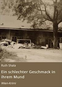 Ein schlechter Geschmack in ihrem Mund - Ruth Shala - ebook