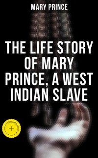 The Life Story of Mary Prince, a West Indian Slave - Mary Prince - ebook