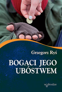 Bogaci Jego ubóstwem - Grzegorz Ryś - książka