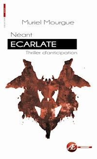 Néant écarlate - Muriel Mourgue - ebook