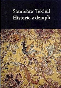 Historie z dziupli - Stanisław Tekieli - książka