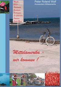 Auswandern nach Mittelamerika - Peter R. Wolf - ebook
