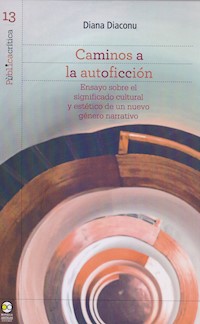 Caminos a la autoficción - Diana Diaconu - ebook