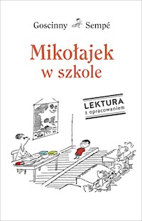 Mikołajek w szkole Lektura z opracowaniem - Goscinny René, Sempé Jean-Jacques - książka