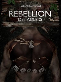 Die Rebellion des Adlers - Tobias Schlage - ebook