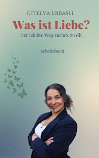 Was ist Liebe? - Eftelya Erbasli - ebook